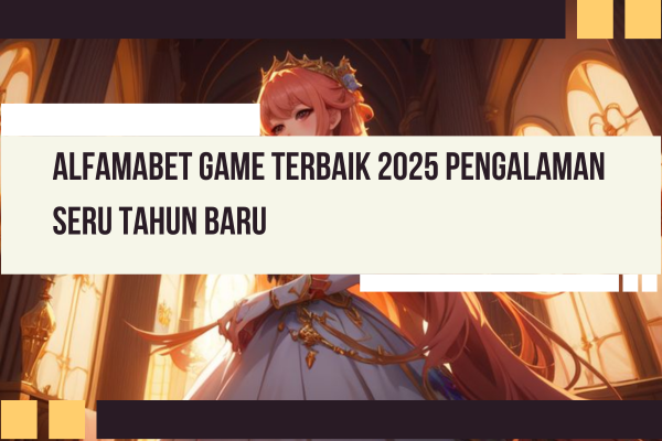 Alfamabet Game Terbaik 2025