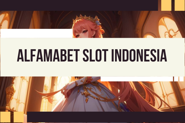 Alfamabet Slot Indonesia