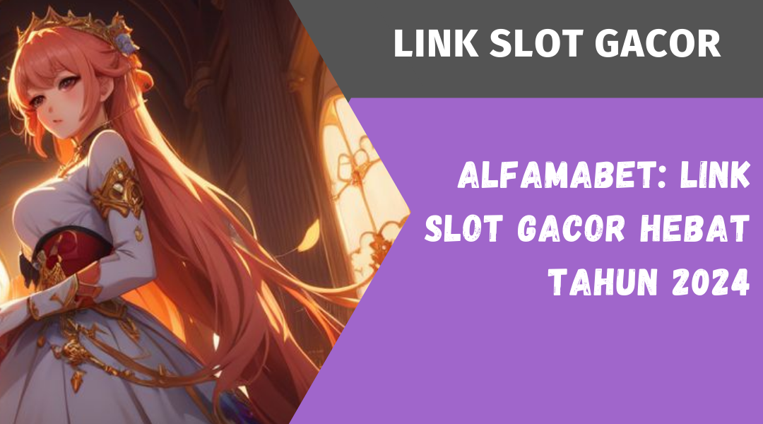 Link Slot Gacor