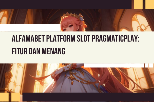 Alfamabet Platform Slot Pragmaticplay